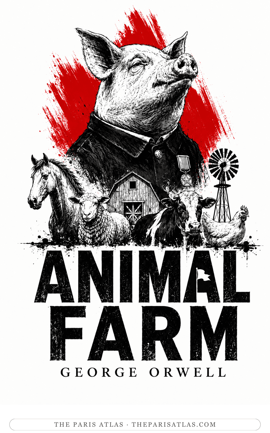 Cover illustration for Animal Farm: a pig in a military tunic with a medal, above a horse, a sheep, a cow and a hen in front of a barn and a windmill, against a red brushstroke