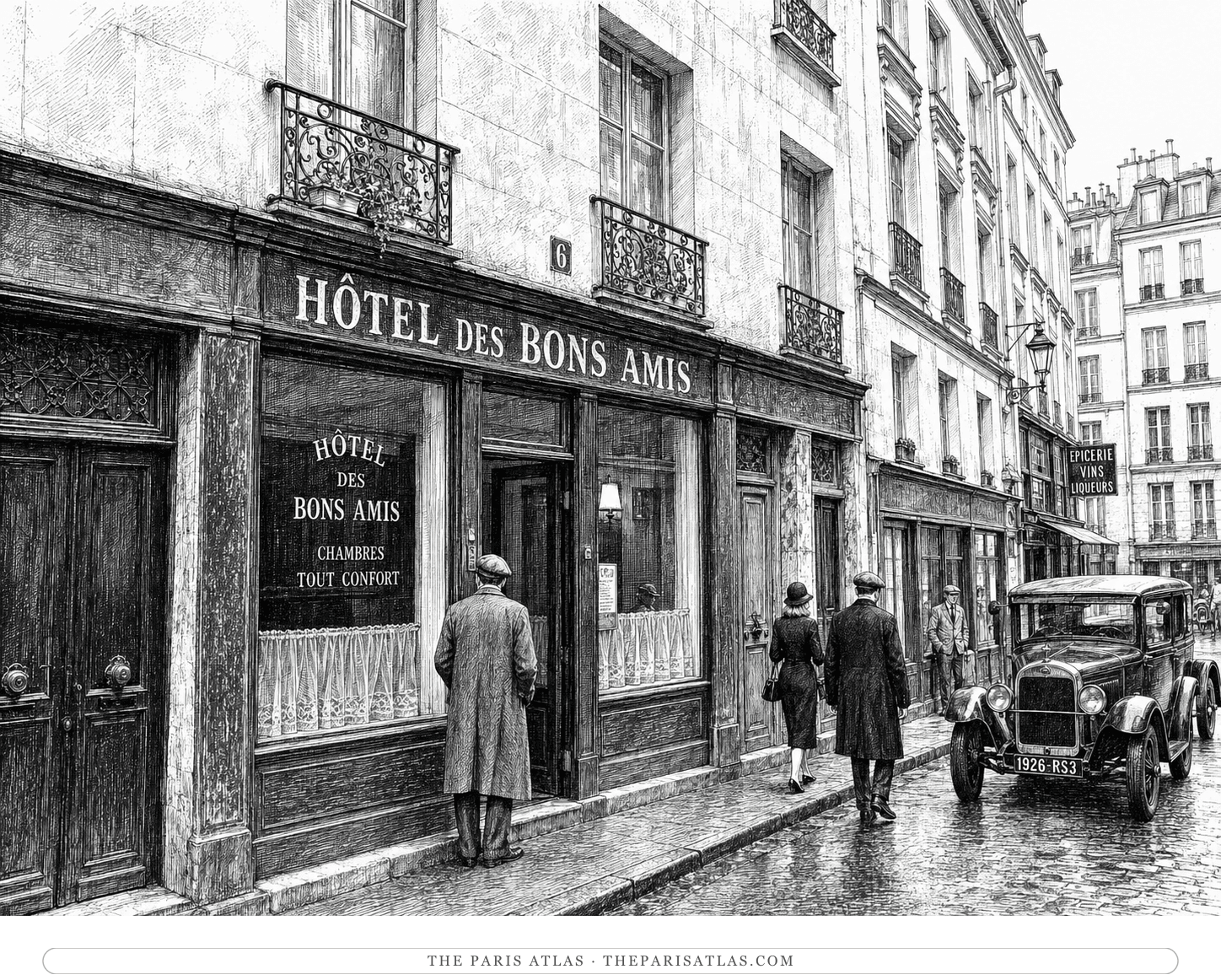 Pen-and-ink reconstruction of the Hotel des Bons Amis at 6 rue du Pot de Fer around 1929 — the hotel name across the shopfront, a window card reading Chambres tout confort, a man in a cap at the door, a motor car on the wet cobbles
